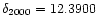 $\delta_{2000} = 12.3900$