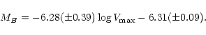 \begin{displaymath}M_{B} = -6.28 (\pm 0.39) \log V_{\rm max} - 6.31 (\pm 0.09).
\end{displaymath}