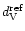 $d_{\rm V}^{\rm ref}$