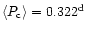 $\langle P_{\rm c}\rangle=0.322^{\rm d}$