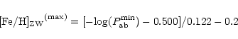\begin{displaymath}{\rm [Fe/H]_{ZW}}^{\rm (\rm max)}=[-{\rm log}(P^{\rm min}_{\rm ab})-0.500]/0.122-0.2
\end{displaymath}