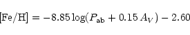 \begin{displaymath}{\rm [Fe/H]}=-8.85\,{\rm log}(P_{\rm ab}+0.15\,A_{V})-2.60
\end{displaymath}