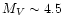 $M_ V\sim4.5$