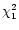 $\chi^2_1$