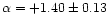 $\alpha=+1.40\pm0.13$