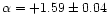 $\alpha=+1.59\pm0.04$