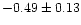 $-0.49\pm0.13$