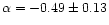 $\alpha=-0.49\pm0.13$