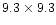 $9.3\times9.3$
