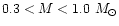 $0.3<M<1.0~M_{\odot}$