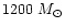 $1200~M_{\odot}$
