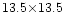 $13.5{\times}13.5$