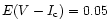 $E(V-I_{\rm c})=0.05$