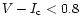 $V-I_{\rm c}<0.8$