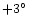 $+3 \hbox{$^\circ$ }$
