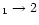 $_{1} \rightarrow 2$