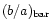 $(b/a)_{\rm bar}$