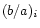 $(b/a)_{\it i}$