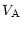 $\displaystyle V_{\rm A}$