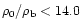$\rho_0 /
\rho_{\rm b} < 14.0$