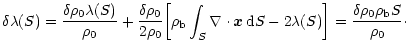 $\displaystyle \delta \lambda(S) = \frac{\delta \rho_0 \lambda(S)}{\rho_0} +
\fr...
...d} S - 2 \lambda(S) \biggr] = \frac{\delta \rho_0 \rho_{\rm b} S}{\rho_0} \cdot$