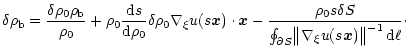 $\displaystyle \delta \rho_{\rm b} = \frac{\delta \rho_0
\rho_{\rm b}}{\rho_0} +...
...tial S} \bigl\Vert \nabla_\xi
u(s \vec x) \bigr\Vert^{-1} \, {\rm d} \ell}\cdot$