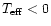 $T_{\rm eff} <
0$
