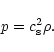 \begin{displaymath}
p = c_{\rm s}^2 \rho .
\end{displaymath}