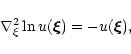 \begin{displaymath}
\nabla^2_\xi \ln u(\vec \xi) = -u(\vec \xi) ,
\end{displaymath}