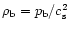 $\rho_{\rm b} = p_{\rm b} /
c_{\rm s}^2$