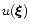 $u(\vec \xi)$