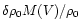 $\delta \rho_0 M(V) / \rho_0$