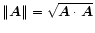 $\Vert
\vec A \Vert = \sqrt{\vec A \cdot \vec A}$
