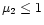 $\mu_2 \le 1$