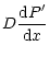 $\displaystyle D\frac{\mbox{d}P'}{\mbox{d}x}$