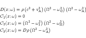 \begin{eqnarray*}&&D(x;\omega)=\rho\left(c^2 + v_{\rm A}^2\right)\left(\Omega^2 ...
...)\\
&&C_3(x;\omega)=D\rho\left(\Omega^2-\omega_{\rm A}^2\right)
\end{eqnarray*}