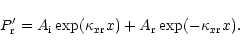 \begin{displaymath}P'_{\rm r} = A_{\rm i} \exp (\kappa_{x{\rm r}} x) + A_{\rm r} \exp (-\kappa_{x{\rm r}} x).\end{displaymath}