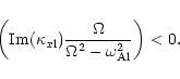 \begin{displaymath}\left({\rm Im}(\kappa_{x{\rm l}})\frac{\Omega}{\Omega^2-\omega_{\rm Al}^2}\right) <0. \end{displaymath}