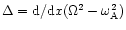 $\Delta={\rm d}/{\rm d}x(\Omega^2-\omega_{\rm A}^2)$