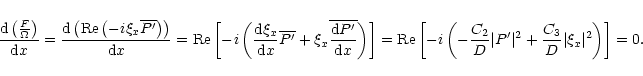 \begin{eqnarray*}\frac{{\rm d}\left(\frac{F}{\Omega}\right)}{{\rm d}x} =
\frac{{...
...vert P'\vert^2+\frac{C_3}{D}\vert
\xi_x\vert^2\right)\right]= 0.
\end{eqnarray*}
