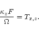 \begin{displaymath}\frac{\kappa_zF}{\Omega}=T_{x,z}. \end{displaymath}