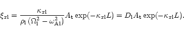 \begin{displaymath}\xi_{x{\rm l}}=\frac{\kappa_{x{\rm l}}}{\rho_{\rm l}\left(\Om...
..._{x{\rm l}}L) = D_{\rm l} A_{\rm t} \exp(-\kappa_{x{\rm l}}L).
\end{displaymath}