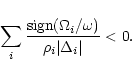 \begin{displaymath}\sum_i \frac{\mbox{sign}(\Omega_i/\omega)}{\rho_i\vert\Delta_i\vert} < 0. \end{displaymath}