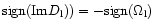 $\mbox{sign}({\rm Im} D_{\rm l}))=-\mbox{sign}(\Omega_{\rm l})$