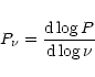 \begin{displaymath}P_\nu=\frac{{\rm d}\log P}{{\rm d}\log \nu}
\end{displaymath}