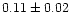 $0.11\pm0.02$