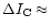 $\Delta
I_{\rm C} \approx$