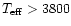 $T_{\rm eff} > 3800$