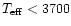 $T_{\rm eff} < 3700$