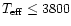$T_{\rm eff} \leq 3800$